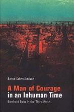 RESEARCH STUDIES A MAN OF COURAGE IN AN INHUMAN TIME Berthold Beitz in the Third Reich Bernd Schmalhausen Translator: William Templer In July 1941, a young German man, Berthold Beitz, came to