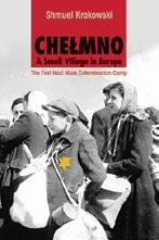 6 RESEARCH STUDIES CHELMNO: A SMALL VILLAGE IN EUROPE The First Nazi Mass Extermination Camp Shmuel Krakowski Translator: Ralph Mandel This is the only study on Chelmno, the first death camp on