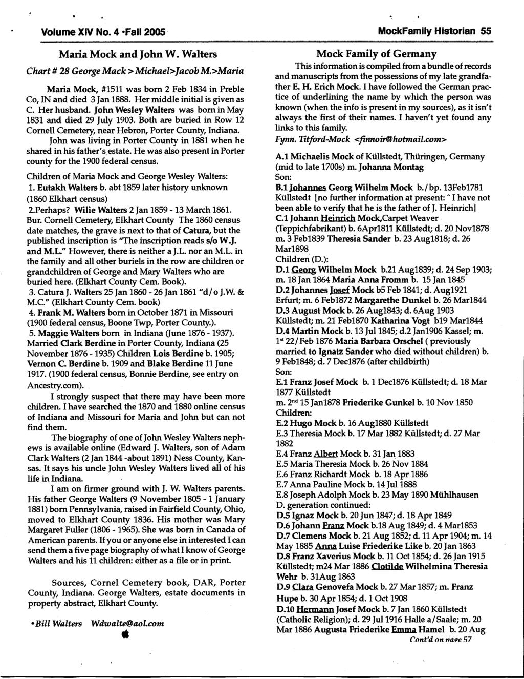 Volume XIV No.4.Fll2005 MockFmily Historin 55 Mri Mock nd John W. Wlters Chrt # 28 George Mck > Michel>f cob M.>Mi Mri Mock, #15LL ws born 2 Feb 1834 in Preble Co, IN nd died 3In 1888.