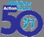 The Religious Action Center of Reform Judaism: Celebrating 50 Years in Pursuit of Social Justice!
