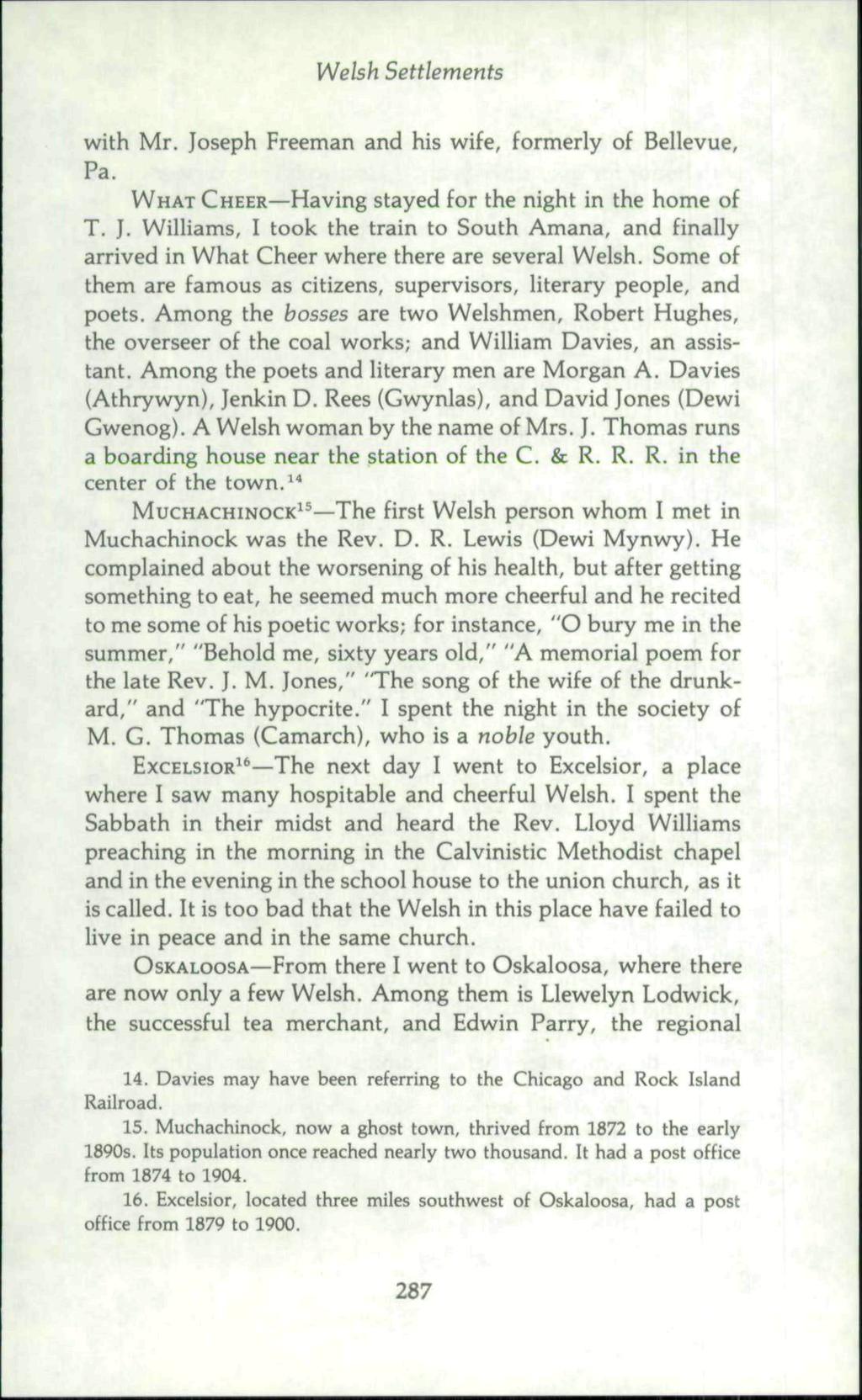 Webh Settlements. ' -I with Mr. Joseph Freeman and his wife, formerly of Bellevue, Pa. WHAT CHEER Having stayed for the night in the home of T. J. Williams, I took the train to South Amana, and finally arrived in What Cheer where there are several Welsh.