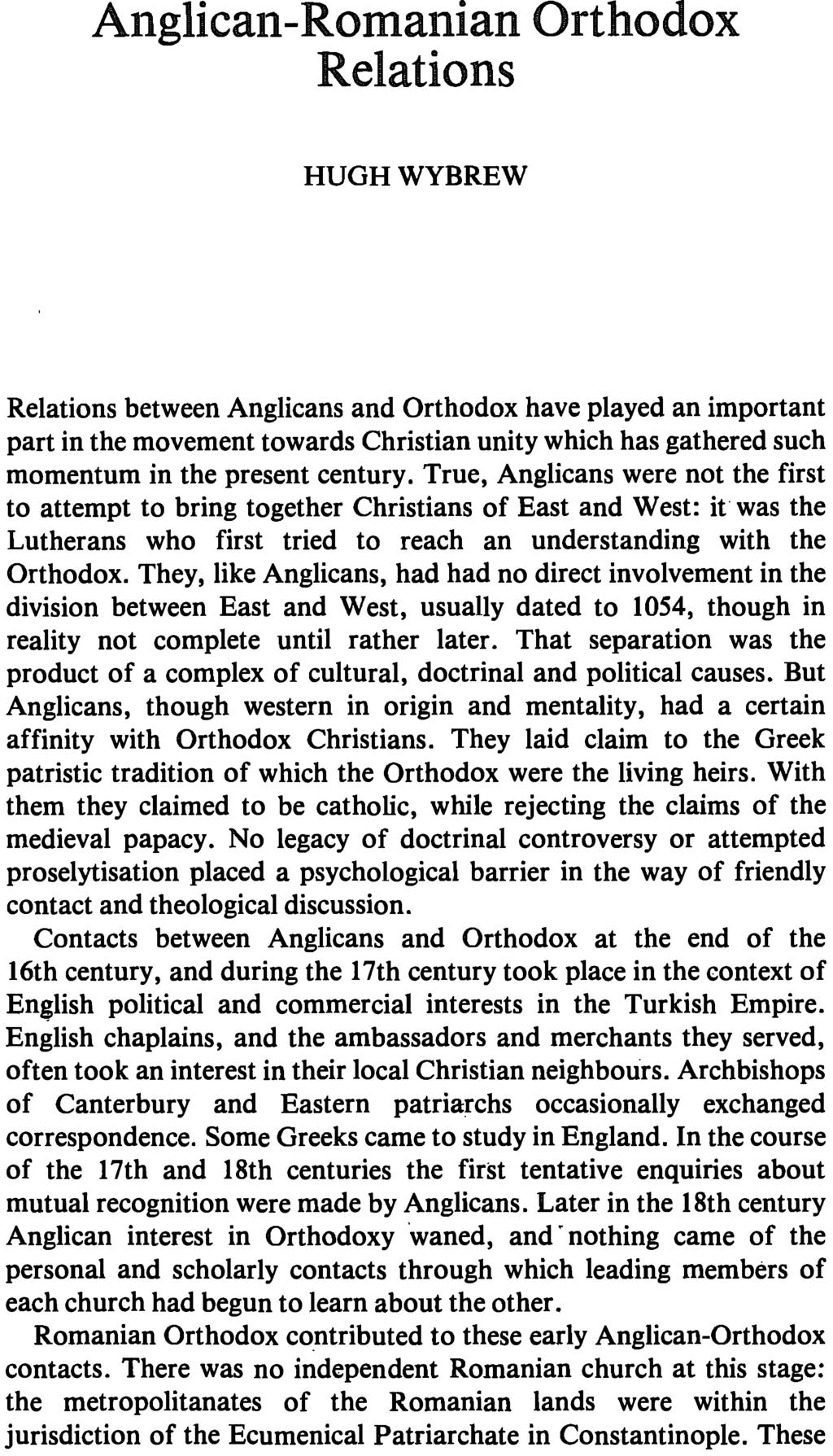 Anglican -Romanian Orthodox Relations HUGHWYBREW Relations between Anglicans and Orthodox have played an important part in the movement towards Christian unity which has gathered such momentum in the