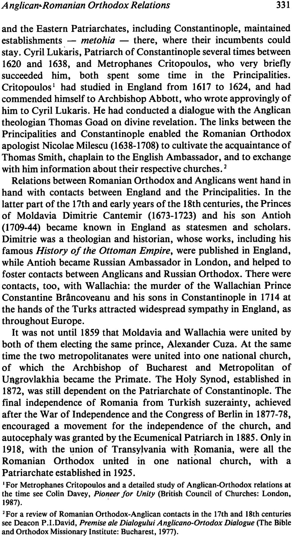 AnglicanLRomanian Orthodox Relations 331 and the Eastern Patriarchates, including Constantinople, maintained establishments - metohia - there, where their incumbents could stay.