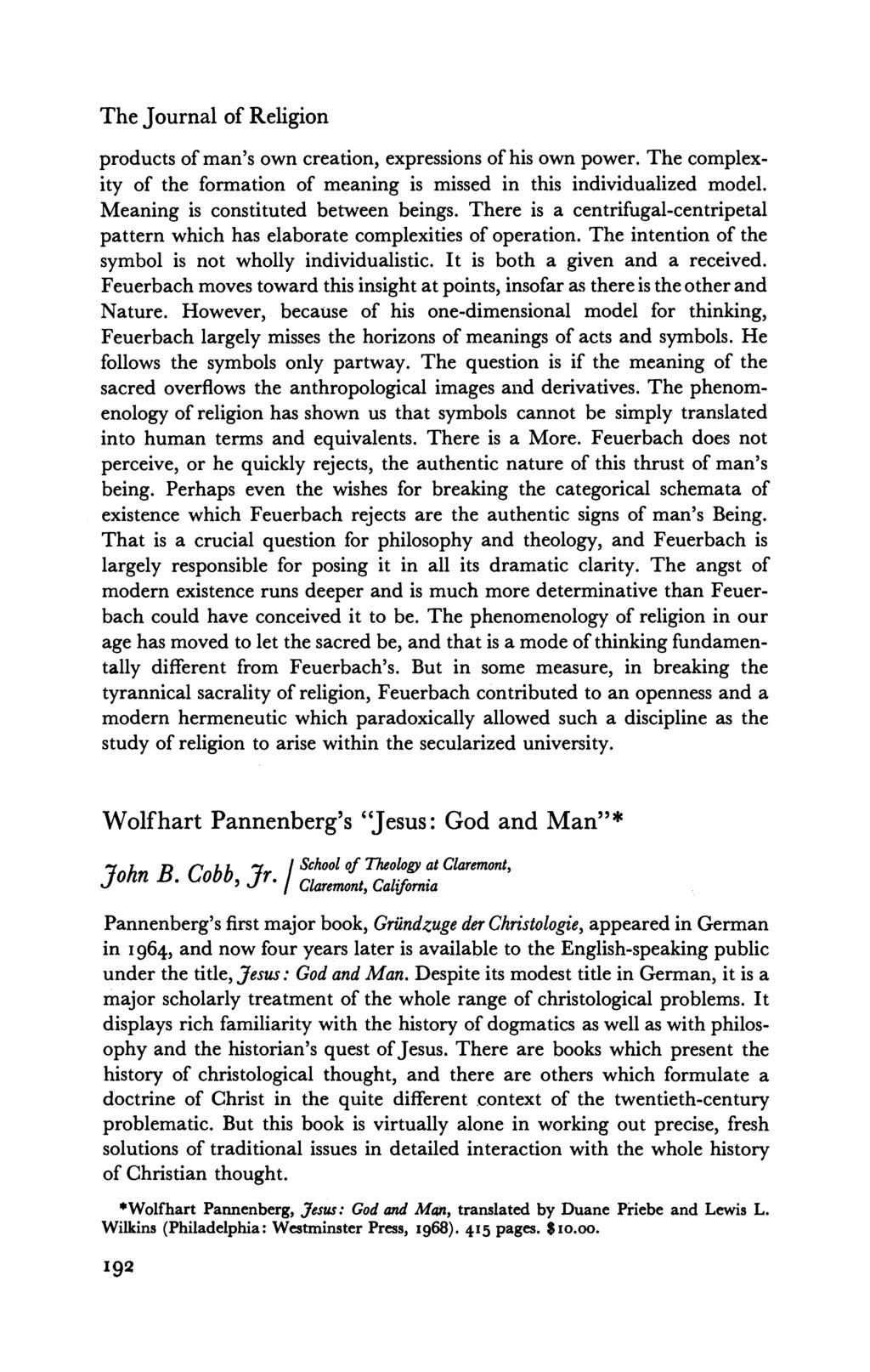 The Journal of Religion products of man's own creation, expressions of his own power. The complexity of the formation of meaning is missed in this individualized model.