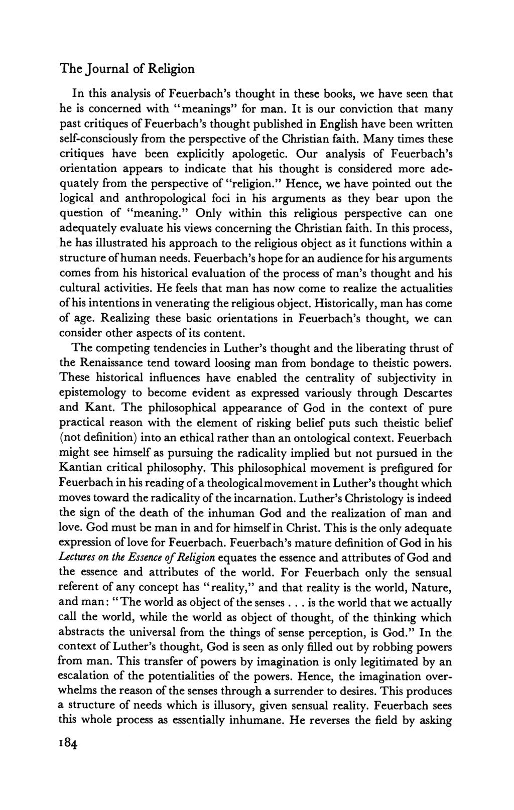The Journal of Religion In this analysis of Feuerbach's thought in these books, we have seen that he is concerned with "meanings" for man.