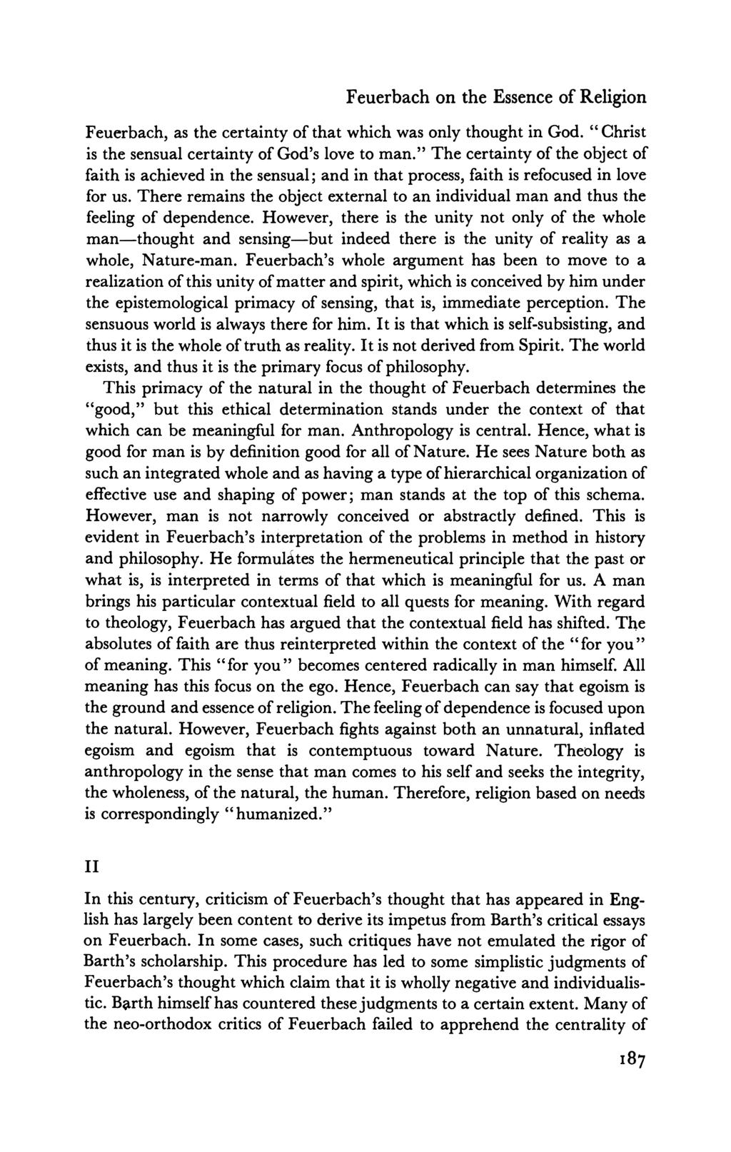 Feuerbach on the Essence of Religion Feuerbach, as the certainty of that which was only thought in God. " Christ is the sensual certainty of God's love to man.
