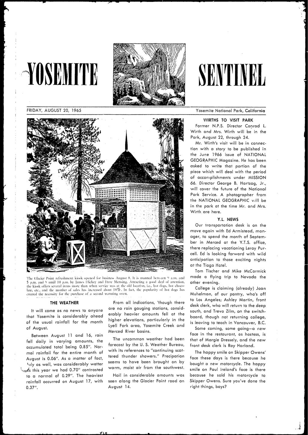 SENTINEL FRIDAY, AUGUST 20, 1965 Yosemte Natonal Park, Calforna THE WEATHER It wll come as no news to anyone that Yosemte s consderably ahead of the usual ranfall for the r nonth of August.
