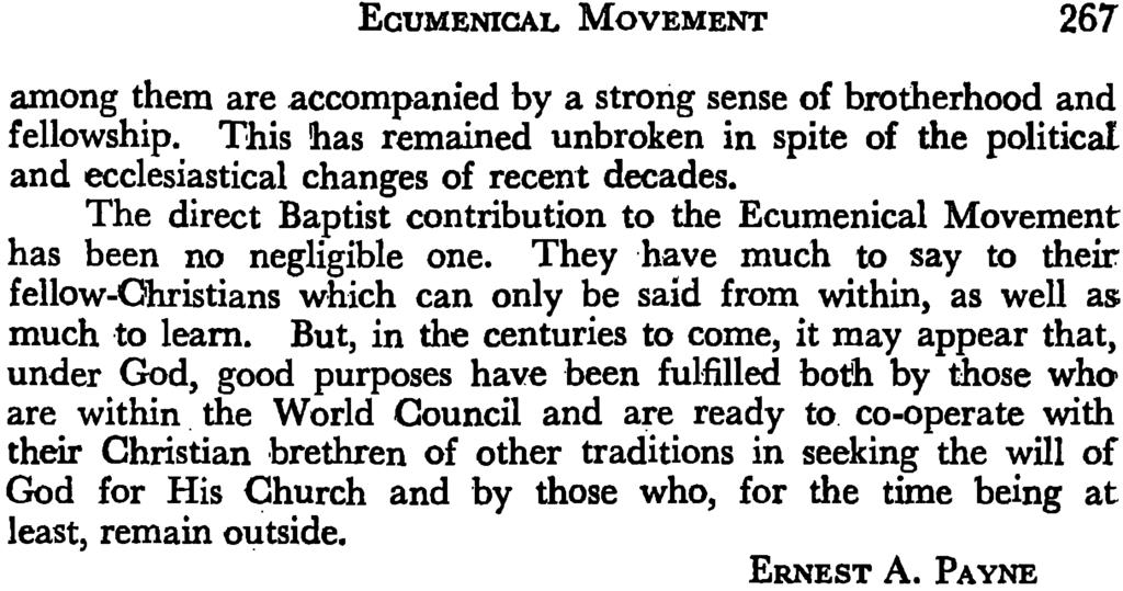 ECUMENICAL MOVEMENT 267. among them are accompanied by a strorig sense of brotherhood and fellowship. This!has remained unbroken in spite of the political and ecclesiastical changes of recent decades.