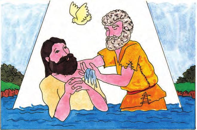 LESSON 3: JESUS, OUR EXAMPLE The Baptism of Jesus A man called John the Baptist lived in the desert near the Jordan River. His clothes were made of camel s hair. John ate grasshoppers and honey.