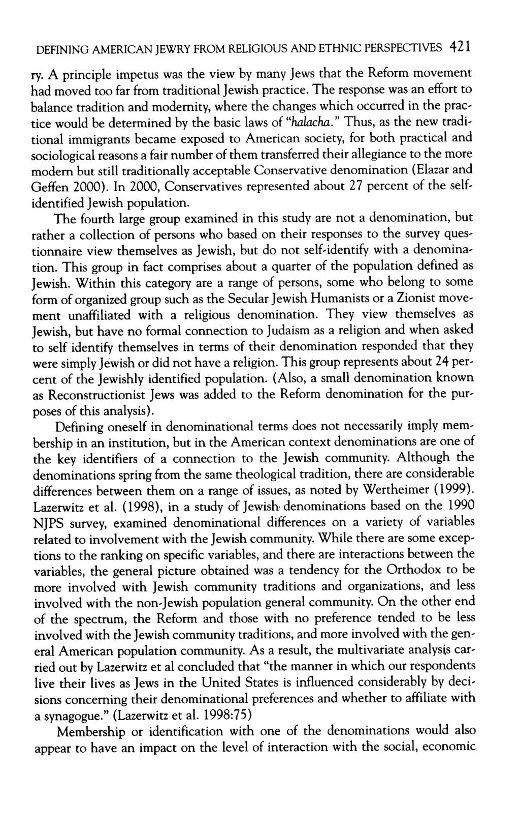 DEFINING AMERICAN JEWRY FROM RELIGIOUS AND ETHNIC PERSPECTIVES 421 ry. A principle impetus was the view by many Jews that the Reform movement had moved too far from traditional Jewish practice.
