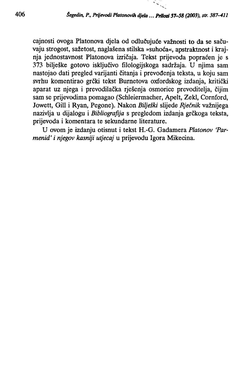 406 Šegedin, P., Prijevodi Platonovih djela.. PrilOZI 57-58 (2003), str.