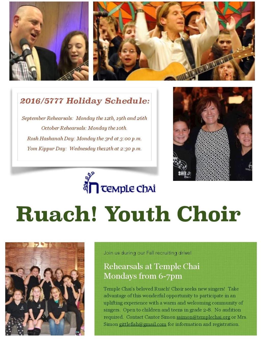 Temple Chai Youth Choir 2017-18/5778 Holiday & Rest of Year Schedule: September Rehearsals: Monday the 11 th, 18 th & 25 th Rosh Hashanah Day: