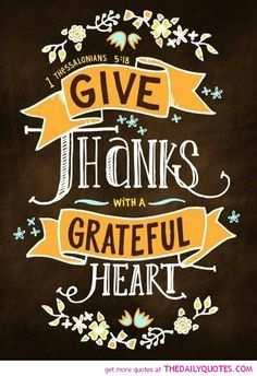 Throughout the next few weeks I challenge you to think of three things you are thankful for daily, write those