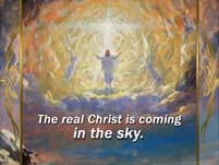 8 Revelation s Final Events The Bible says, DO NOT GO there because when the real Christ comes He will come streaming down the corridor of