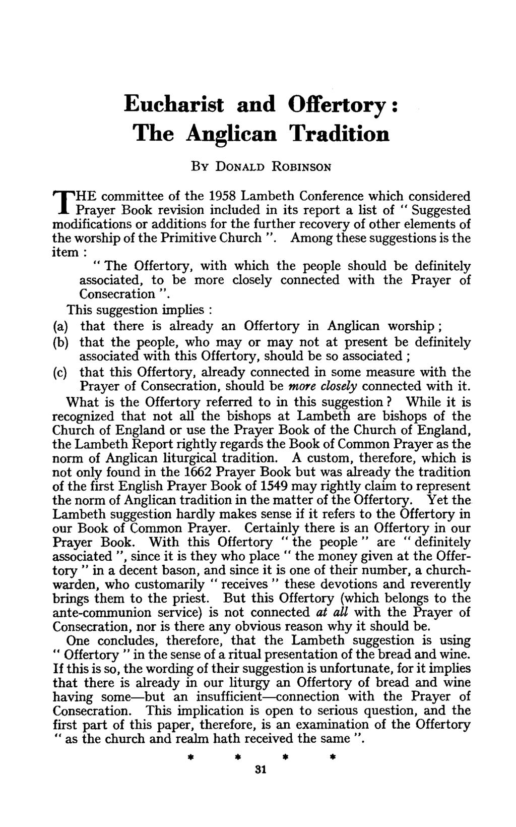 T Eucharist and Offertory : The Anglican Tradition BY DONALD ROBINSON HE committee of the 1958 Lambeth Conference which considered Prayer Book revision included in its report a list of " Suggested
