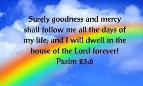 SURELY GOODNESS AND MERCY SHALL FOLLOW ME Follow the Shepherd
