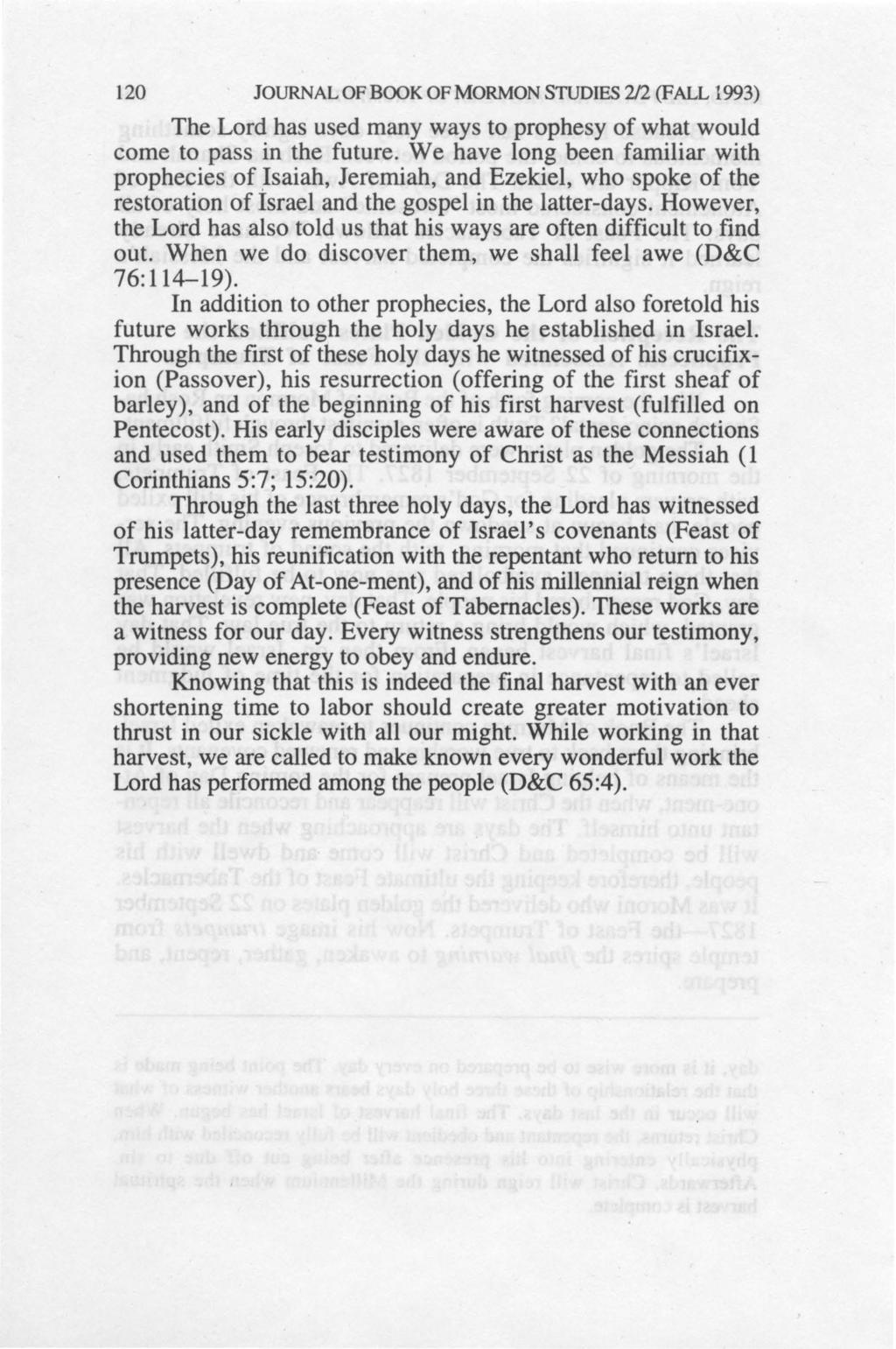 120 JOURNAL OF BOOK OF MORMON STUDIES 2J2 (FALL 1993) The Lord has used many ways to prophesy of what would come to pass in the future.