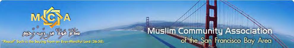 September 18th, 2009 Ramadan 28th, 1430 Muslim Community Association, c/o Newsletter, P.O. Box 180, Santa Clara, CA 95052 newsletter@mcabayarea.