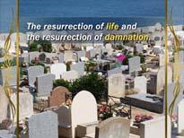 The resurrection of life and the resurrection of damnation.