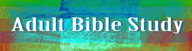 06-25-2017 PARISH LIFE Page 10 ADULT BIBLE STUDY We will be meeting on Thursdays at 7:00pm until August 31st. On September 11th, we will begin meeting on Monday evenings.