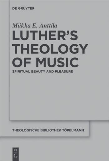 BOOKREVIEW Anttila shows how joy and pleasure are related in Luther and how the two are what make music the gift that it is. Miikka E. Anttila. Luther s Theology of Music: Spiritual Beauty and Pleasure.