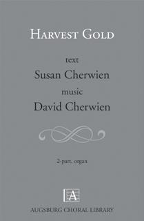 JG SOUNDFEST David Cherwien, music; Susan Palo Cherwien, text. Harvest Gold. Two-part, organ. Augsburg Fortress (978-1-5064-2580-