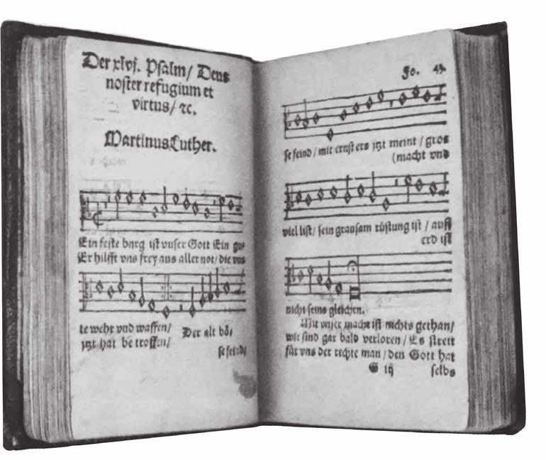 COUNTERPOINT LUTHER HOUSE MUSEUM, WITTENBERG/MICHAEL KRENTZ Martin Luther, Ein feste Burg ist unser Gott in Klugsches Gesangbuch, Wittenberg,1533 The earliest printing of Luther s hymn, A Mighty