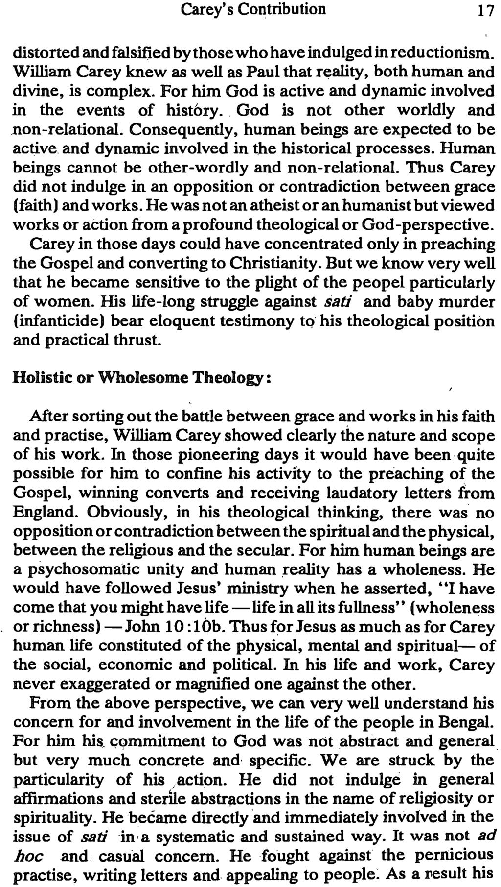 - Carey's Contribution 17 distorted and falsified by those who have indulged inreductionism. William Carey knew as well as Paul that reality, both human and divine, is complex.