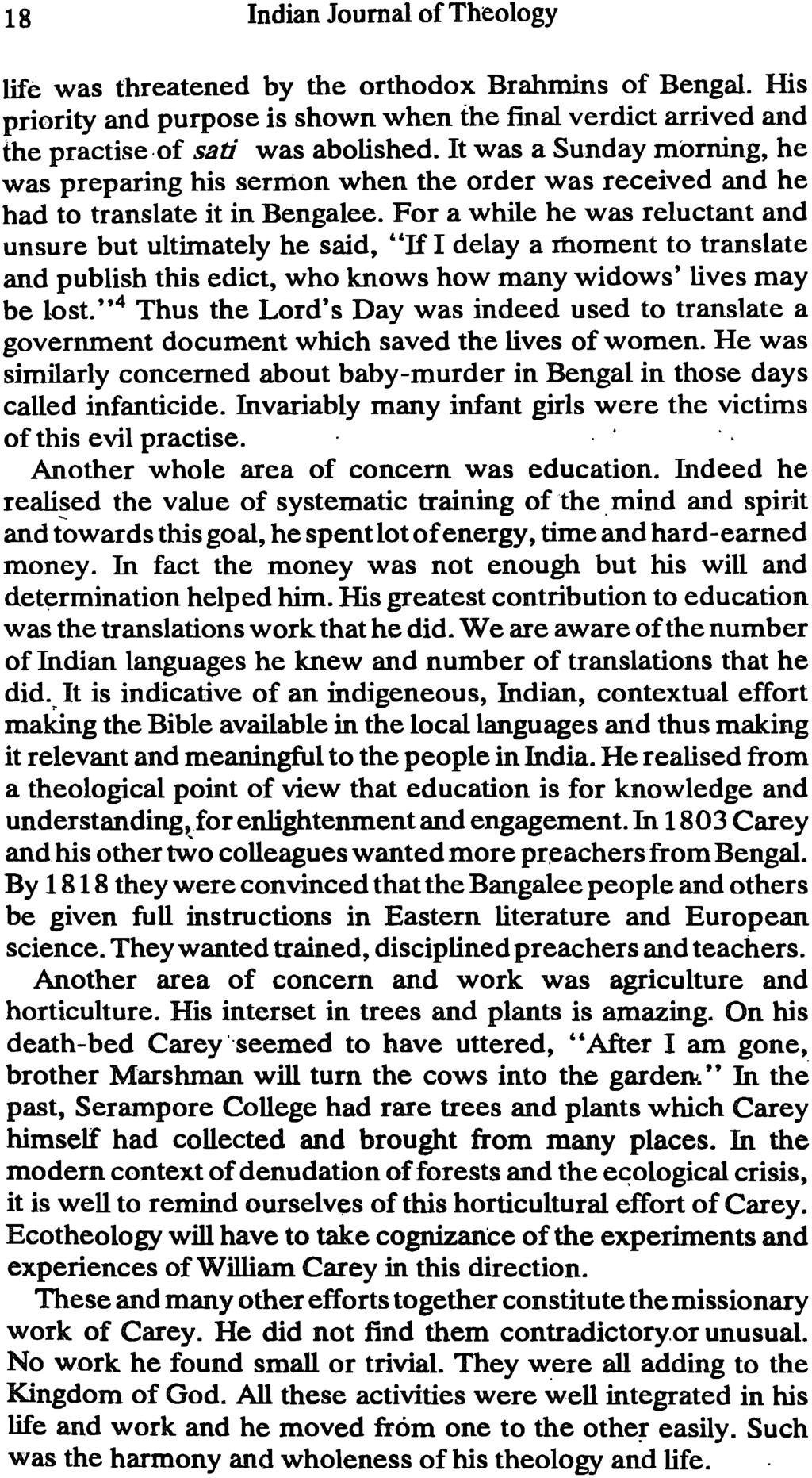 18 Indian Journal of Theology life. was threatened by the orthodox Brahmins of BengaL His priority and purpose is shown when the final verdict arrived and thepractise.of sati was abolished.