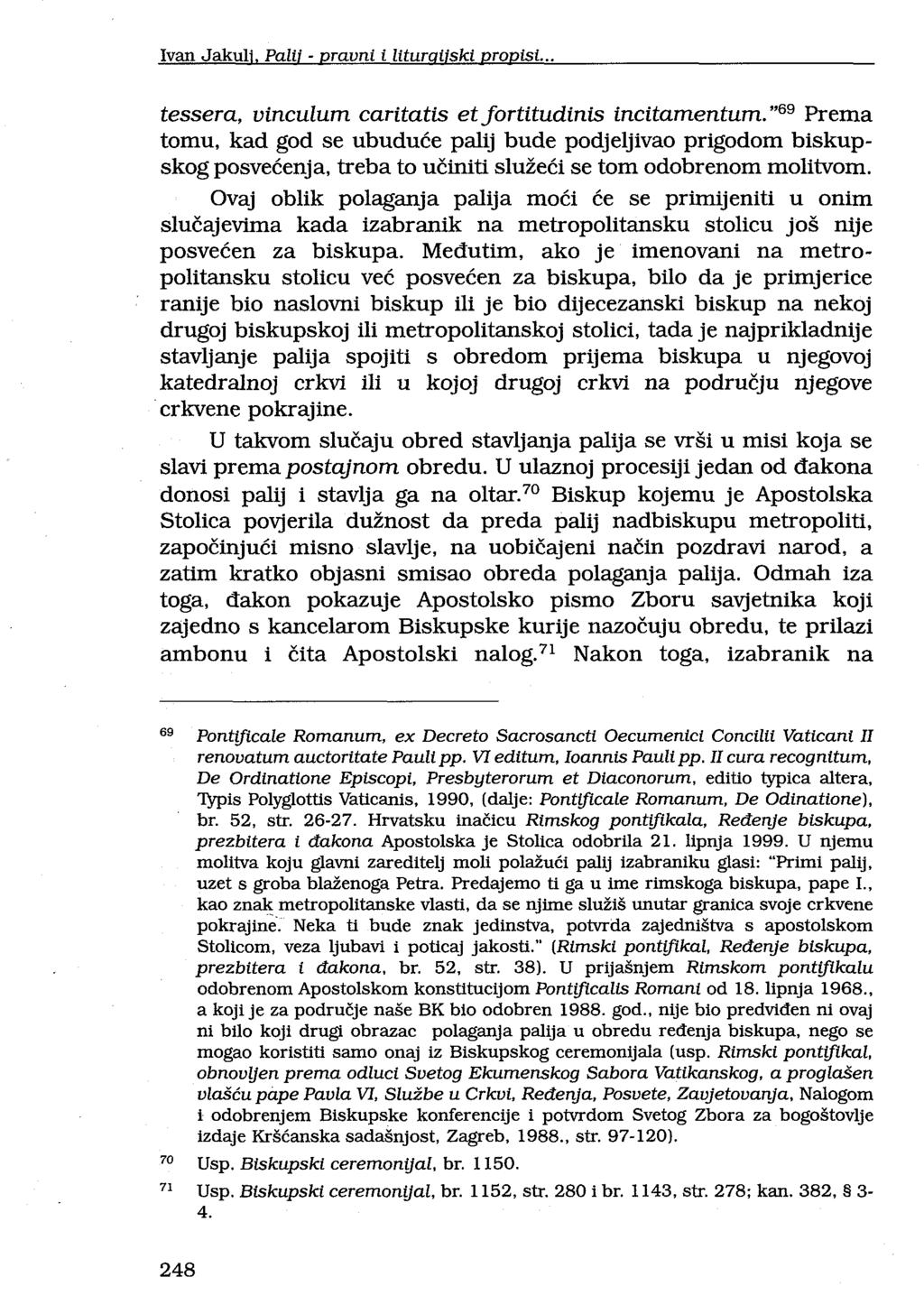 Ivan Jakuli. Palii - pravni i liturgijski propisi... tessera, vinculum caritatis etfortitudinis incitamentum.