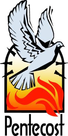 Greetings! I greet you in the name of our Lord and Savior Jesus Christ. We are rapidly approaching the celebration of the DAY OF PENTECOST- Sunday, June 4, 2017.