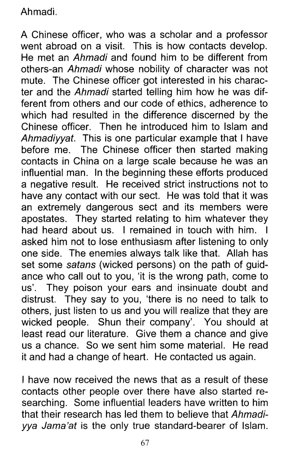 Ahmadi. A Chinese officer, who was a scholar and a professor went abroad on a visit. This is how contacts develop.