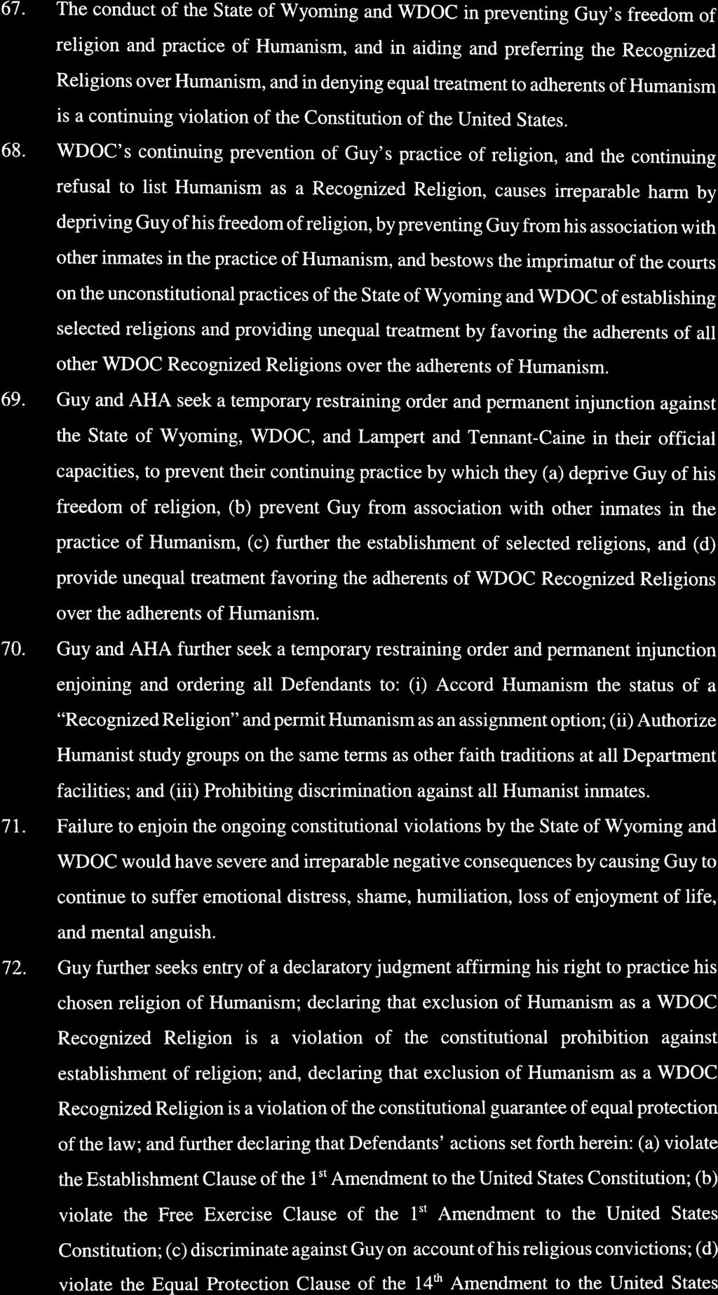67. The conduct of the State of Wyoming and WDOC in preventing Guy s freedom of religion and practice of Humanism, and in aiding and preferring the Recognized Religions over Humanism, and in denying