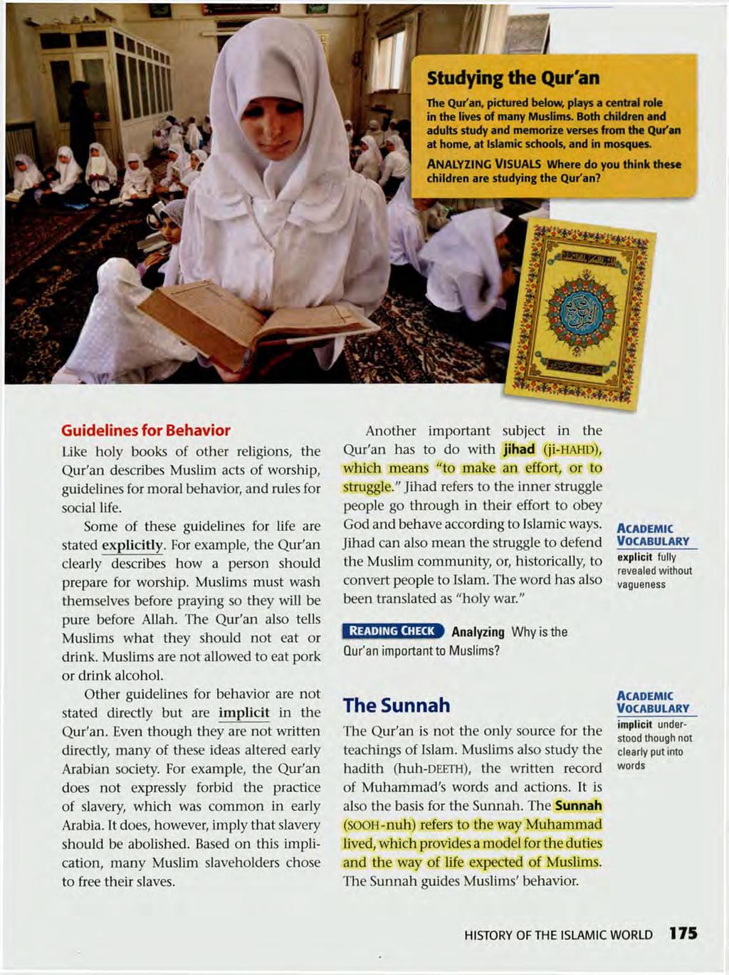 HI Studying the Qur'an The Qur'an, pictured below, plays a central role in the lives of many Muslims.
