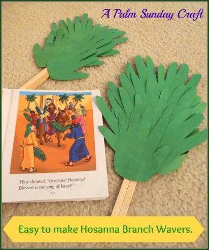 Week 7 Holy Week Day 1: Palm Sunday Palm Branches Made From Cut Outs Of Hands Materials: Green construction paper Pencil Scissors Craft sticks or sticks from outside Glue Directions: 1.