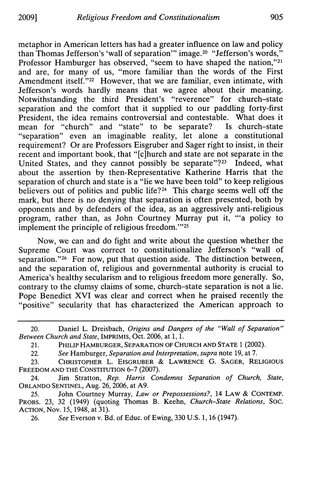 2009] Religious Freedom and Constitutionalism metaphor in American letters has had a greater influence on law and policy than Thomas Jefferson's 'wall of separation"' image.