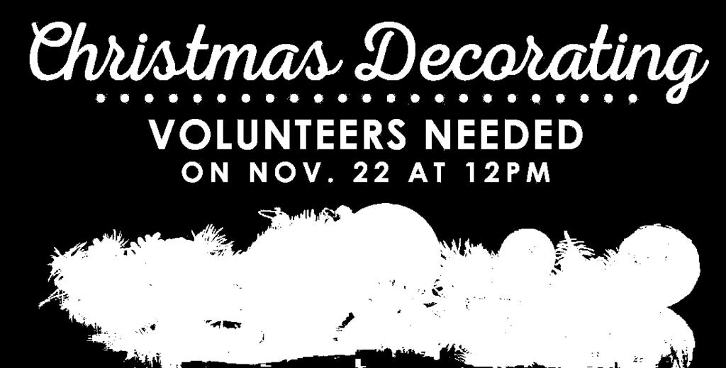 Lord, come and save us. ON DECEMBER 22 AT 12 NOON Please set some time aside to help decorate our Church for Christmas on Friday, December 22.