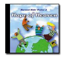 Harvest Kid s Praise Hope Of Heaven Songbook uitar chords and lyrics for every song on the Hope Of