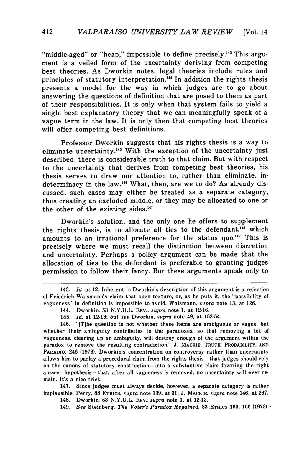 Valparaiso University Law Review, Vol. 14, No. 3 [1980], Art. 1 412 VALPARAISO UNIVERSITY LA W REVIEW [Vol. 14 "middle-aged" or "heap," impossible to define precisely.