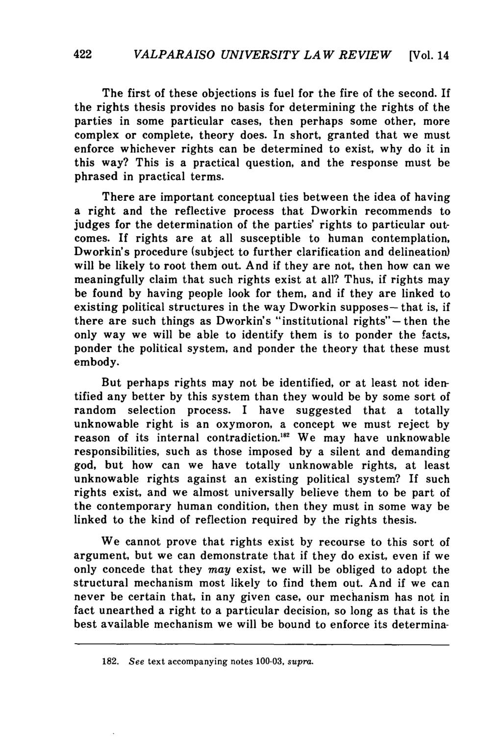 Valparaiso University Law Review, Vol. 14, No. 3 [1980], Art. 1 422 VALPARAISO UNIVERSITY LAW REVIEW [Vol. 14 The first of these objections is fuel for the fire of the second.