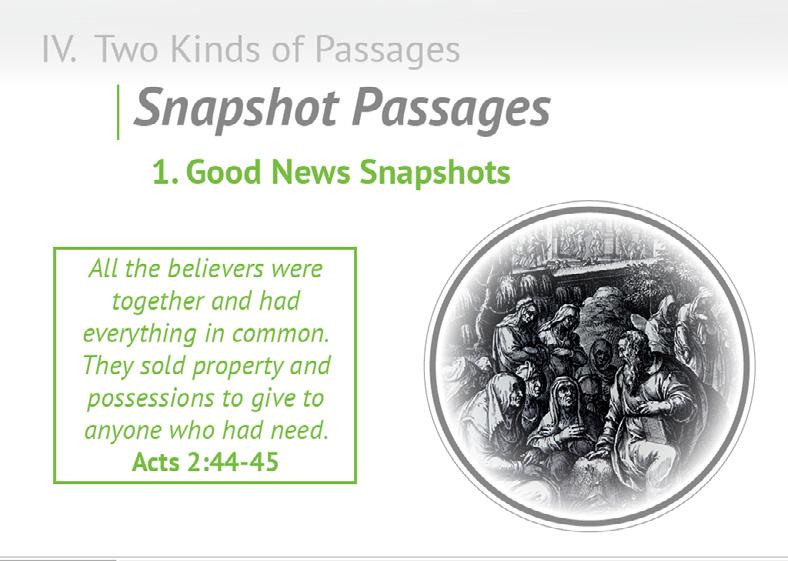 And they matter because each number represents another person who comes to Jesus and has the opportunity to live the life only He can offer. B. Snapshot Passages 1. The Good News Snapshots.