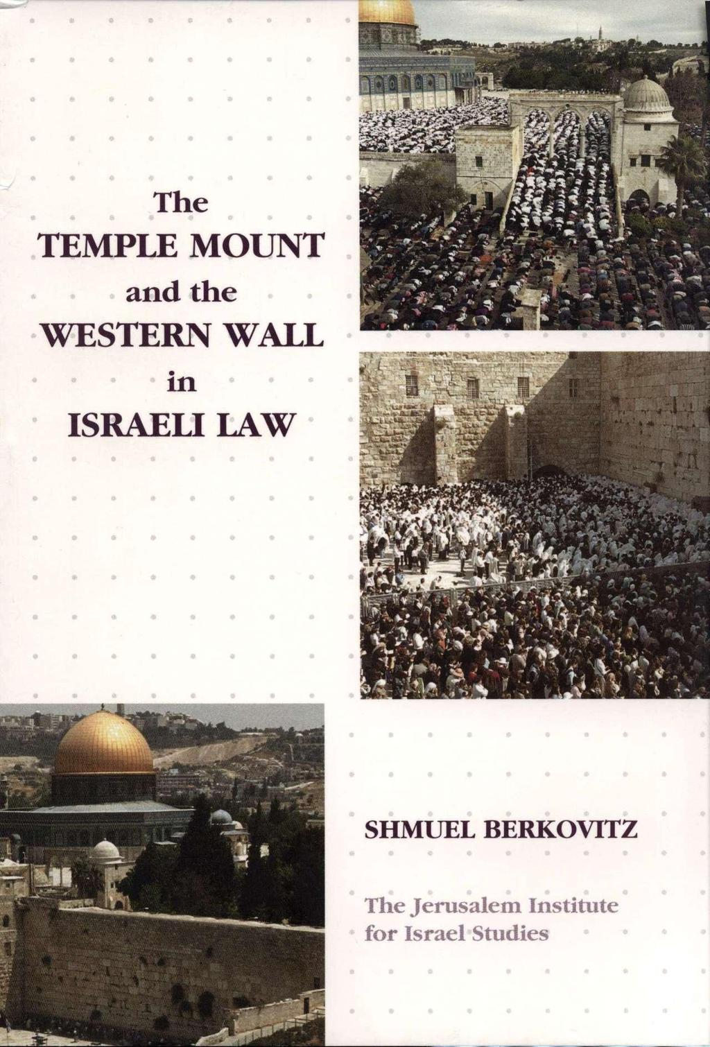 The TEMPLE MOUNT and the WESTERN WALL ISRAELI LAW #