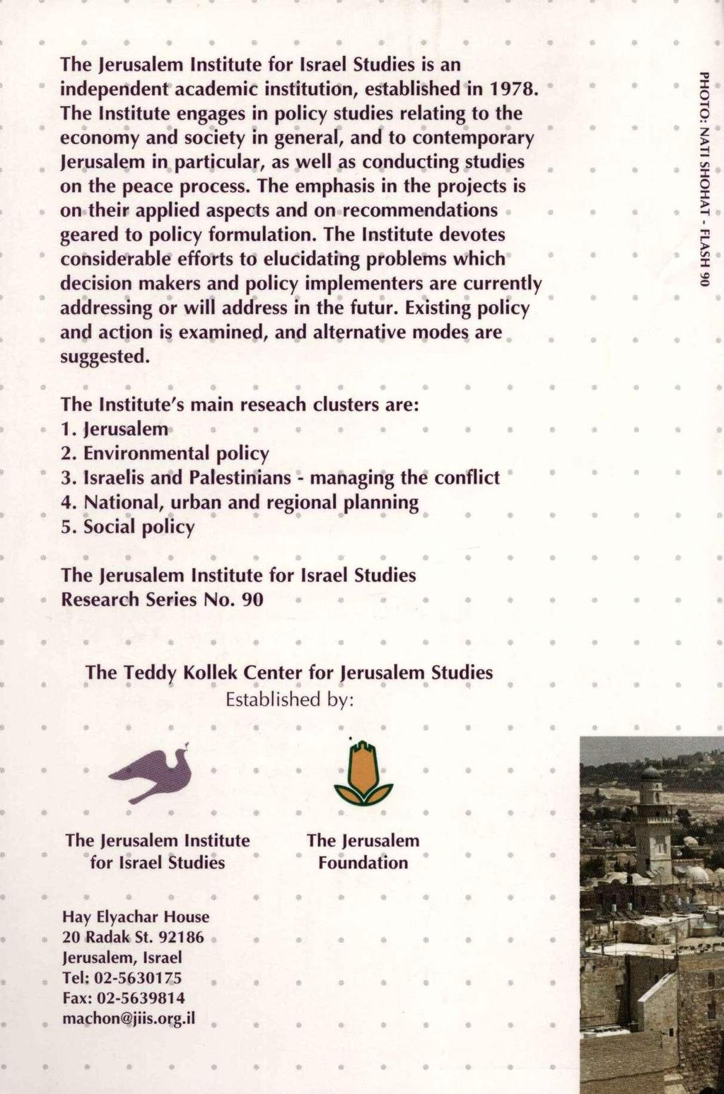 The Jerusalem Institute for Israel Studies is an independent academic institution, established in 1978.