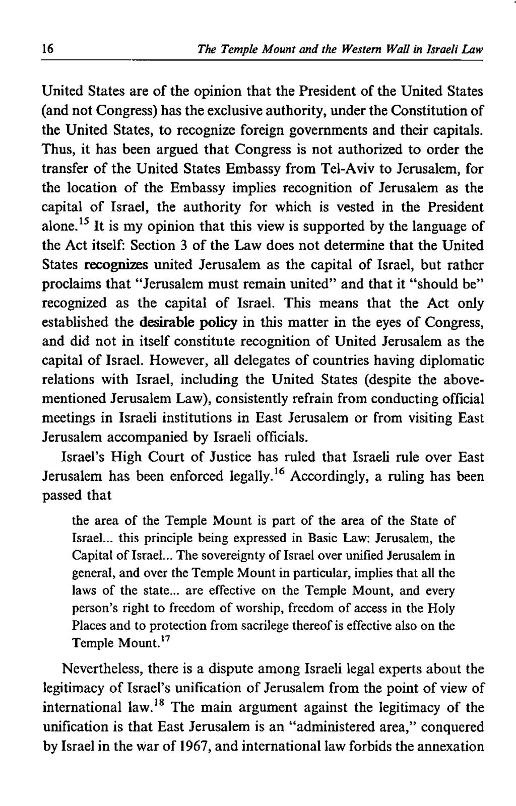 16 The Temple Mount and the Western Wall in Israeli Law United States are of the opinion that the President of the United States (and not Congress) has the exclusive authority, under the Constitution