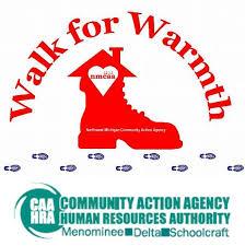 Article 13 WALK FOR WARMTH For the past 23 years, the Community Action Agency of Menominee, Delta and Schoolcraft Counties has sponsored the annual Walk for Warmth.