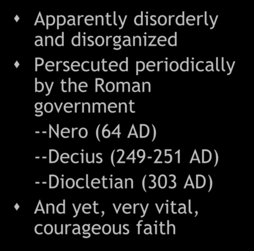 First Century Christianity (cont) Apparently