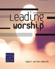 Planning Worship Taylor Burton-Edwards Leader s Guide DR682 978-0-88177-682-9 $10.