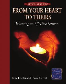 ADVANCED COURSES Preaching From Your Heart to Theirs: Delivering an Effective Sermon Moving beyond the basics of public speaking and