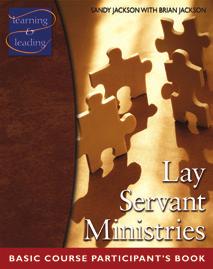 LAY SERVANT MINISTRIES COURSE OFFERINGS Introduction to Lay Ministry: The BASIC Course This course is foundational for all courses in lay servant ministries.