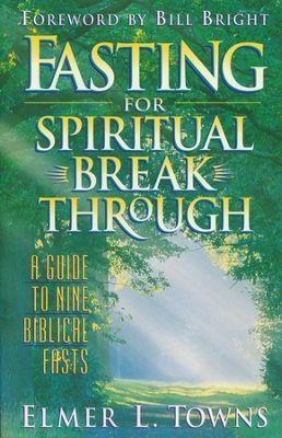 Myles Munroe Fasting For A Breakthrough by Elmer L.